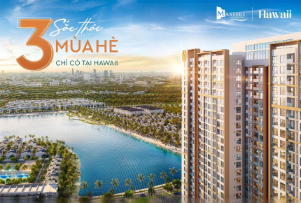 Ba sắc thái mùa hè chỉ có tại Hawaii - Masteri Waterfront